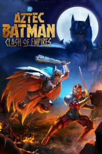  Бэтмен-ацтек: Столкновение империй 